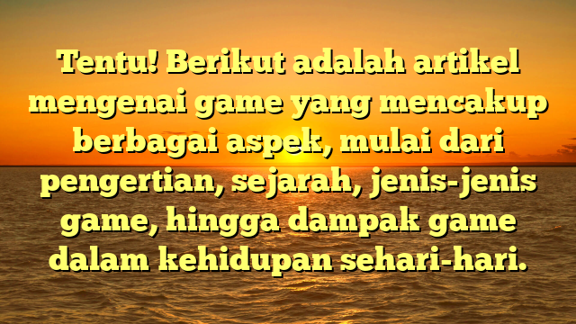 Dunia Game: Hiburan yang Mengubah Paradigma